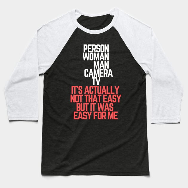 #personwomancameratv Person Woman Man Camera TV it's actually not that easy but it was easy for me Baseball T-Shirt by AwesomeDesignz